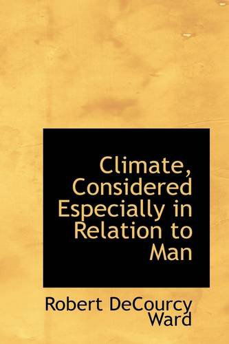 Cover for Robert Decourcy Ward · Climate, Considered Especially in Relation to Man (Paperback Book) (2009)