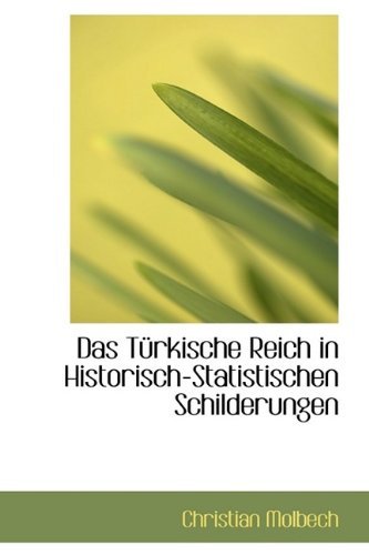 Cover for Christian Molbech · Das Türkische Reich in Historisch-statistischen Schilderungen (Paperback Bog) [Large Type edition] (2009)
