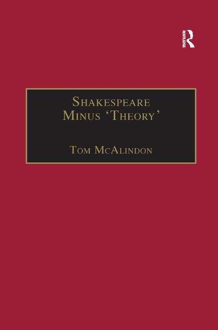 Tom McAlindon · Shakespeare Minus 'Theory' (Pocketbok) (2019)