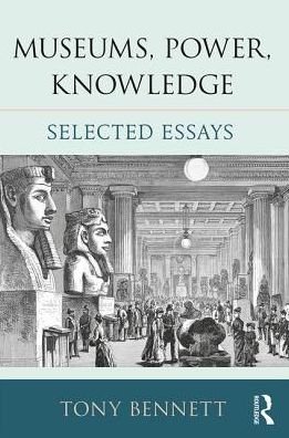 Cover for Tony Bennett · Museums, Power, Knowledge: Selected Essays (Paperback Bog) (2017)