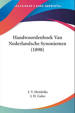 Cover for J V Hendriks · Handwoordenboek Van Nederlandsche Synoniemen (1898) (Paperback Book) (2010)