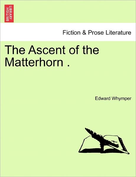 Cover for Edward Whymper · The Ascent of the Matterhorn . (Paperback Book) (2011)