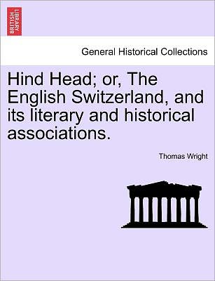 Cover for Thomas Wright · Hind Head; Or, the English Switzerland, and Its Literary and Historical Associations. (Taschenbuch) (2011)