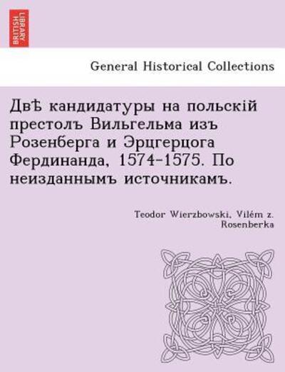 , 1574-1575. . - Teodor Wierzbowski - Livres - British Library, Historical Print Editio - 9781249021889 - 11 juillet 2012