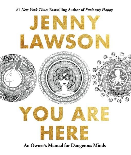 You are Here: An Owner's Manual for Dangerous Minds - Jenny Lawson - Livros - Flatiron Books - 9781250119889 - 7 de março de 2017