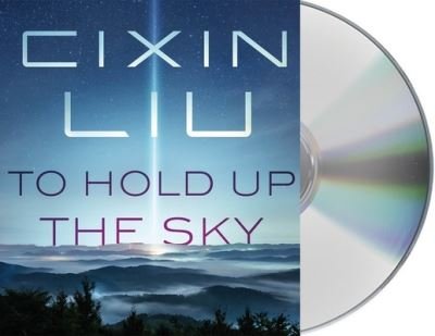 Cover for Cixin Liu · To Hold Up the Sky (CD) (2020)