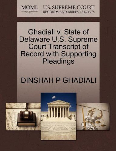 Cover for Dinshah P Ghadiali · Ghadiali V. State of Delaware U.s. Supreme Court Transcript of Record with Supporting Pleadings (Paperback Book) (2011)