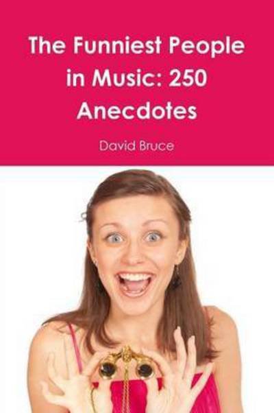 Cover for David Bruce · The Funniest People in Music: 250 Anecdotes (Paperback Book) (2020)