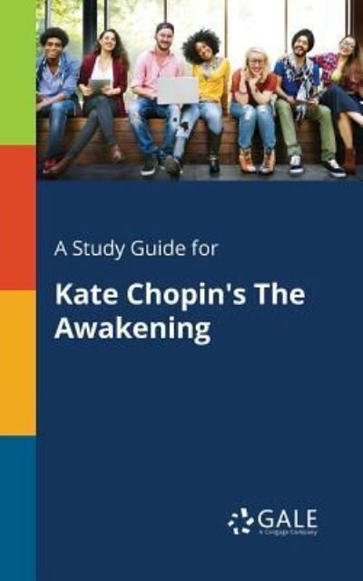 Cover for Cengage Learning Gale · A Study Guide for Kate Chopin's The Awakening (Paperback Bog) (2017)
