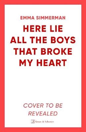 Cover for Emma Simmerman · Here Lie All the Boys Who Broke My Heart: The binge-worthy campus thriller romance must-read (Pocketbok) (2026)