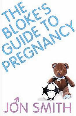 Cover for Jon Smith · Blokes guide to pregnancy (Bok) (2004)