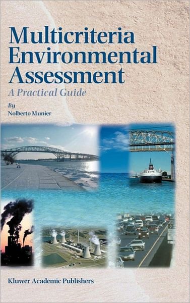 Cover for Nolberto Munier · Multicriteria Environmental Assessment: A Practical Guide (Inbunden Bok) [2004 edition] (2004)