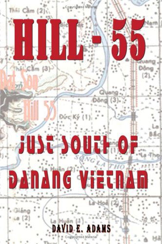 Hill - 55: Just South of Danang Vietnam - David Adams - Książki - AuthorHouse - 9781403359889 - 15 listopada 2002