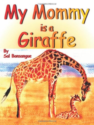 Cover for Salvatore Bonsangue · My Mommy is a Giraffe (Paperback Book) (2005)