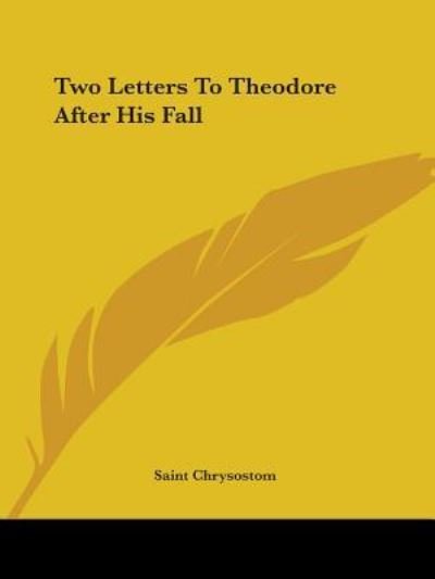 Cover for Saint Chrysostom · Two Letters to Theodore After His Fall (Pocketbok) (2005)