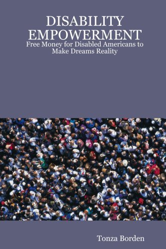 Cover for Tonza Borden · Disability Empowerment: Free Money for Disabled Americans to Make Dreams Reality (Paperback Book) (2007)