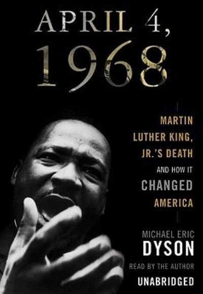 Cover for Michael Eric Dyson · April 4, 1968 (CD) (2008)