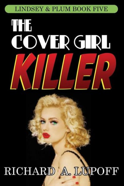 Cover for Richard A. Lupoff · The Cover Girl Killer: the Lindsey &amp; Plum Detective Series, Book Five (Paperback Book) (2024)