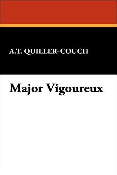 Cover for Arthur Quiller-couch · Major Vigoureux (Paperback Book) (2007)