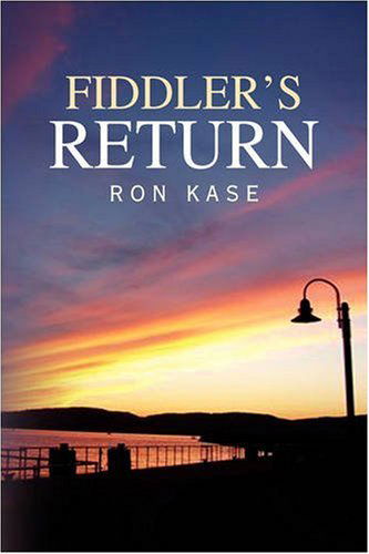 Fiddler's Return - Ron Kase - Books - Xlibris - 9781436342889 - May 13, 2010