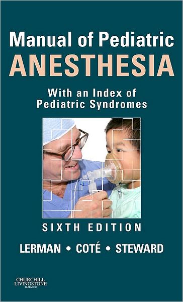 Cover for Lerman, Jerrold (Clinical Professor, Department of Anesthesiology, University of Rochester, Rochester, NY; Department of Anesthesiology, Children's Hospital of Buffalo, Buffalo, NY, USA) · Manual of Pediatric Anesthesia: With an Index of Pediatric Syndromes (Paperback Book) (2010)