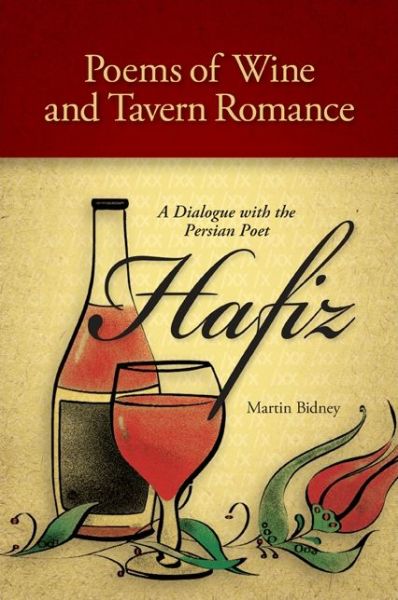 Cover for Hafiz · Poems of Wine and Tavern Romance: a Dialogue with the Persian Poet Hafiz (Global Academic Publishing) (Paperback Book) (2014)