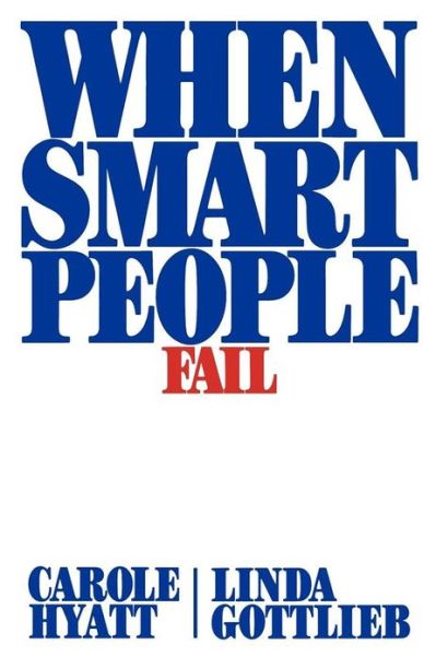 When Smart People Fail - Linda Gottlieb - Books - Simon & Schuster - 9781439156889 - January 16, 2009