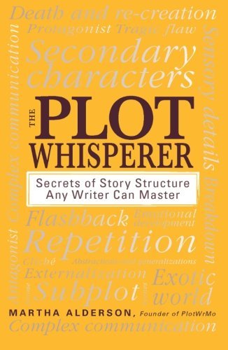 Cover for Martha Alderson · The Plot Whisperer: Secrets of Story Structure Any Writer Can Master (Pocketbok) (2011)