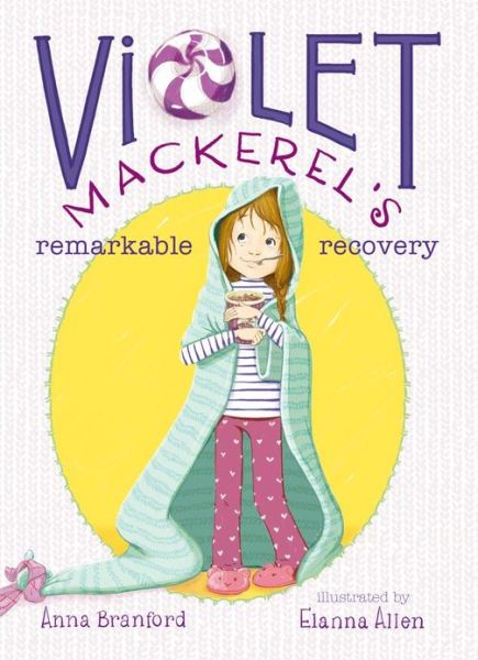 Cover for Anna Branford · Violet Mackerel's Remarkable Recovery (Hardcover Book) (2013)