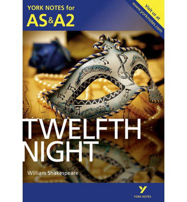 Cover for Emma Smith · Twelfth Night: York Notes for AS &amp; A2 - York Notes Advanced (Paperback Book) (2013)