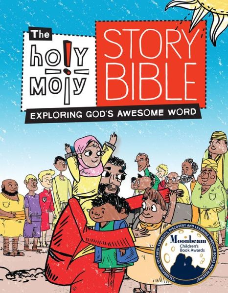 Cover for Rebecca Glaser · The Holy Moly Story Bible: Exploring God's Awesome Word, Family Edition (Hardcover Book) (2015)