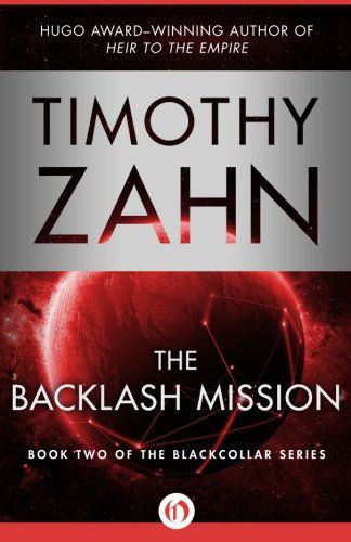 The Backlash Mission - Timothy Zahn - Livros - Open Road Media - 9781453297889 - 18 de dezembro de 2012