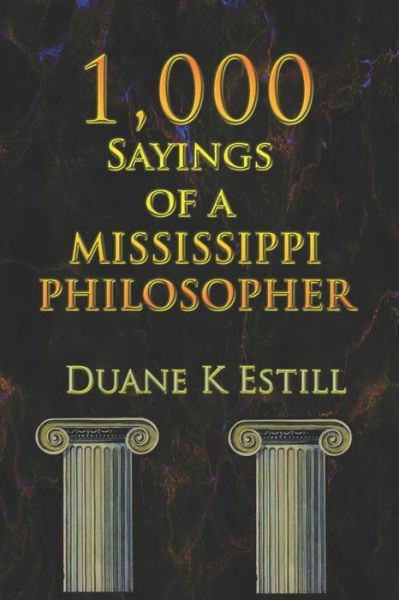 Cover for Duane Estill · One Thousand Sayings of a Mississippi Philosopher (Paperback Book) (2017)