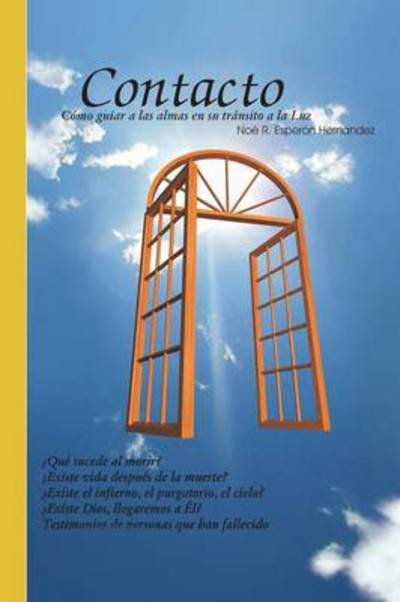 Cover for Noe R Esperon Hernandez · Contacto: Como Guiar a Las Almas en Su Transito a La Luz (Paperback Book) (2013)