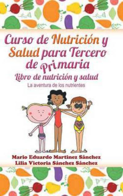 Cover for Mario E Martinez · Curso De Nutricion Y Salud Para Tercero De Primaria (Hardcover Book) (2014)