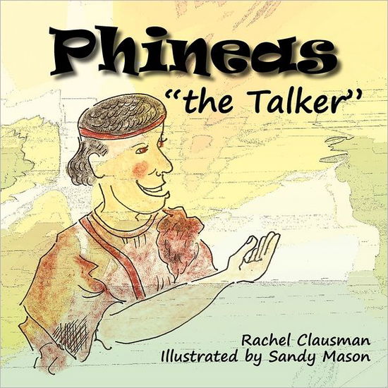 Cover for Rachel Clausman · Phineas the Talker (Paperback Book) (2011)