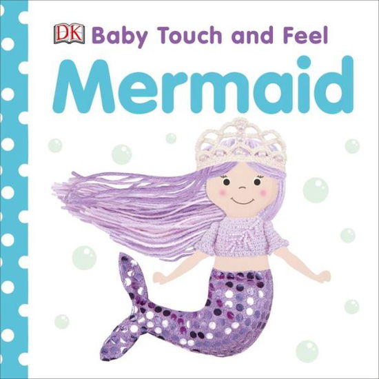Cover for Dk · Baby Touch and Feel Mermaid - Baby Touch and Feel (Board book) (2020)