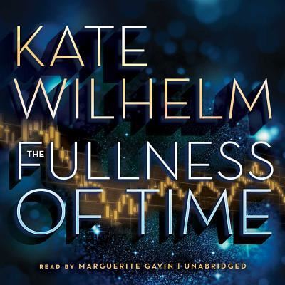 Cover for Kate Wilhelm · The Fullness of Time (CD) (2012)