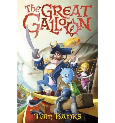 Cover for Tom Banks · The Great Galloon - A Great Galloon Book (Pocketbok) (2013)