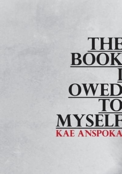 Cover for Kae Anspoka · Book I Owed to Myself (Book) (2022)