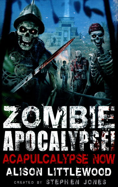 Cover for Stephen Jones · Zombie Apocalypse! Acapulcalypse Now - Zombie Apocalypse! Spinoff (Pocketbok) (2015)