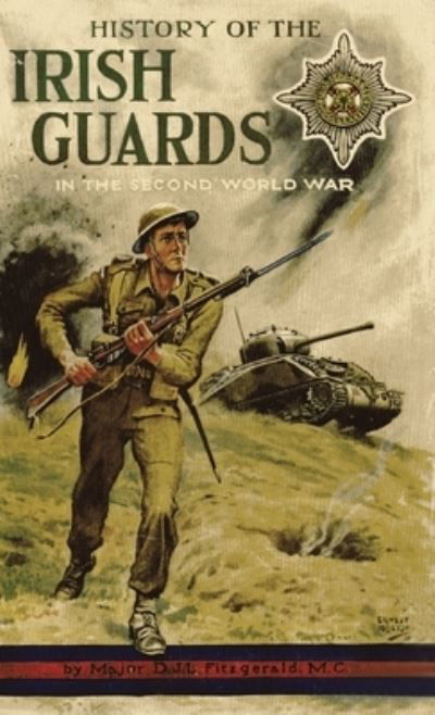 Cover for Major D J L Fitzgerald · History of the Irish Guards in the Second World War (Hardcover Book) (2023)
