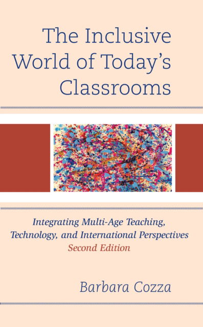 Cover for Barbara Cozza · The Inclusive World of Today’s Classrooms: Integrating Multi-Age Teaching, Technology, and International Perspectives (Paperback Book) [Second edition] (2022)