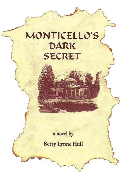 Cover for Betty Lynne Hull · Monticello's Dark Secret (Innbunden bok) (2012)