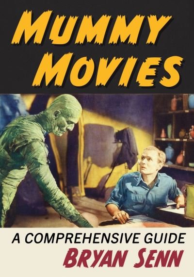 Cover for Bryan Senn · Mummy Movies: A Comprehensive Guide (Paperback Book) (2024)