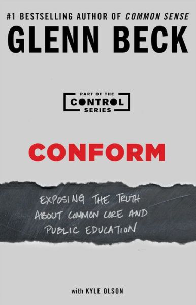 Cover for Glenn Beck · Conform: Exposing the Truth About Common Core and Public Education - The Control Series (Paperback Book) (2014)