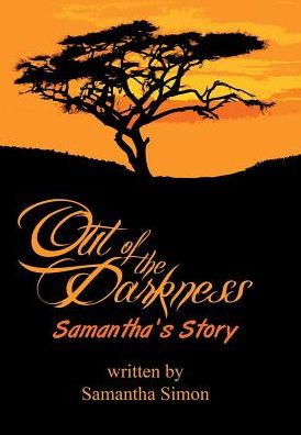 Cover for Samantha Simon · Out of the Darkness Samantha's Story (Hardcover Book) (2017)