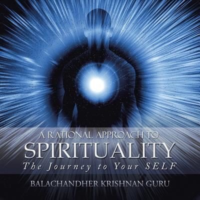 Cover for Balachandher Krishnan Guru · A Rational Approach to Spirituality (Paperback Book) (2016)