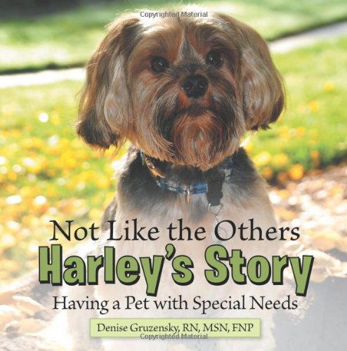 Cover for Rn Msn Fnp Gruzensky · Not Like the Others-harley's Story: Having a Pet with Special Needs (Paperback Book) (2013)