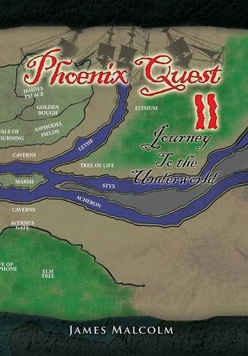 Phoenix Quest 2 Journey to the Underworld - James Malcolm - Livros - Xlibris - 9781493152889 - 14 de janeiro de 2014